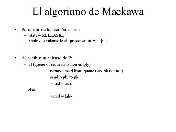 El algoritmo de Maekawa • Para salir de la sección crítica – state =