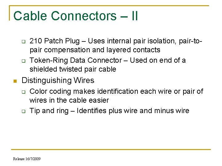Cable Connectors – II q q n 210 Patch Plug – Uses internal pair