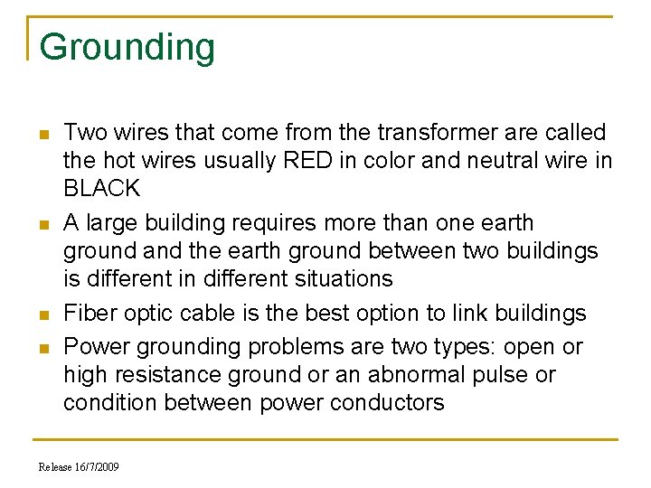 Grounding n n Two wires that come from the transformer are called the hot