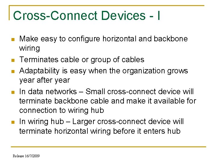 Cross-Connect Devices - I n n n Make easy to configure horizontal and backbone
