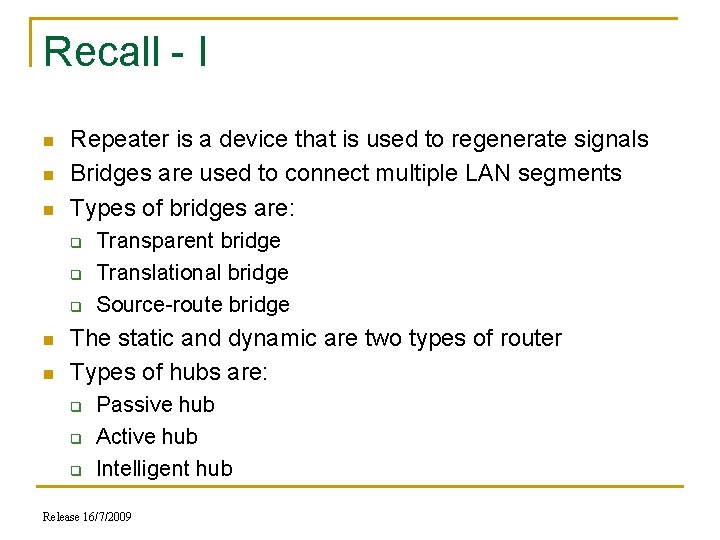 Recall - I n n n Repeater is a device that is used to