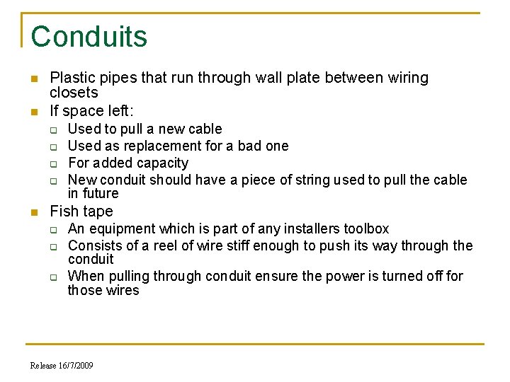 Conduits n n Plastic pipes that run through wall plate between wiring closets If