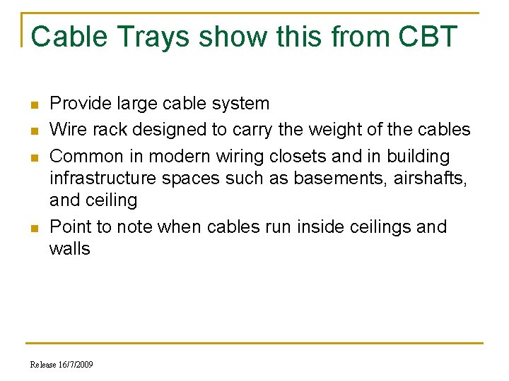 Cable Trays show this from CBT n n Provide large cable system Wire rack