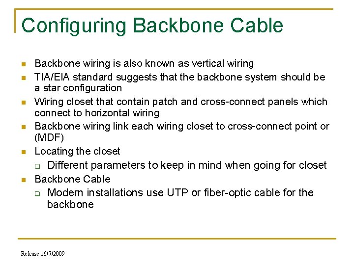 Configuring Backbone Cable n n n Backbone wiring is also known as vertical wiring