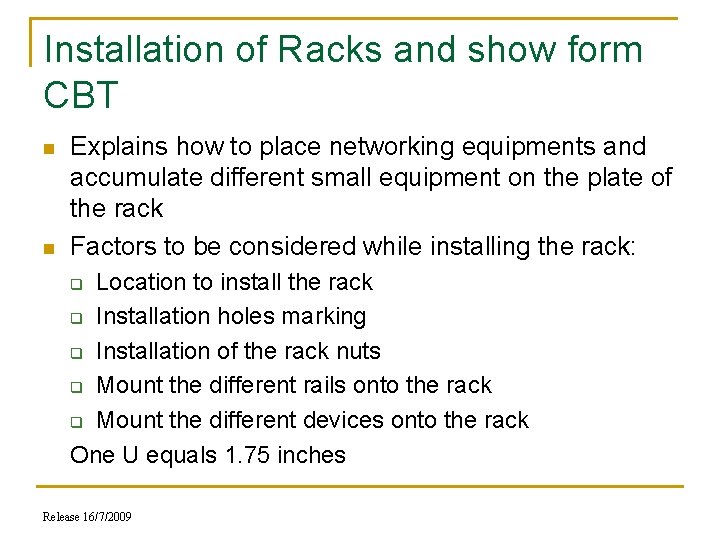 Installation of Racks and show form CBT n n Explains how to place networking
