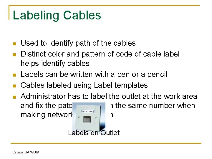 Labeling Cables n n n Used to identify path of the cables Distinct color