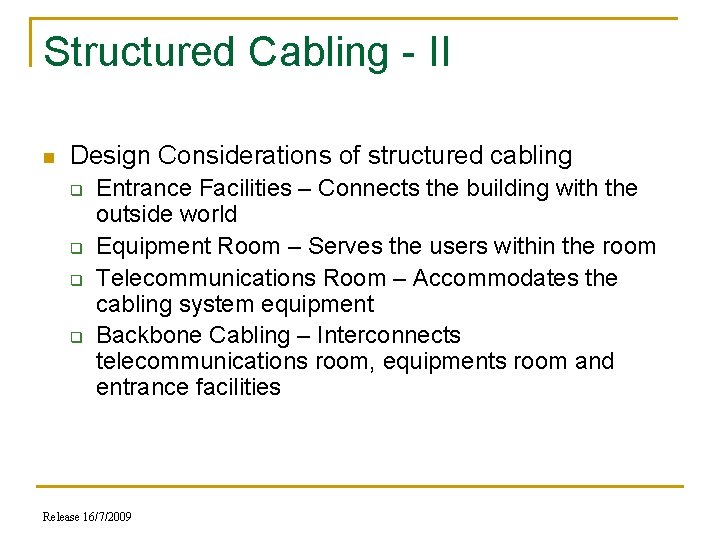 Structured Cabling - II n Design Considerations of structured cabling q q Entrance Facilities