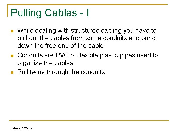 Pulling Cables - I n n n While dealing with structured cabling you have