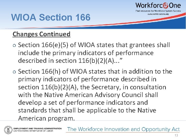WIOA Section 166 Changes Continued ○ Section 166(e)(5) of WIOA states that grantees shall