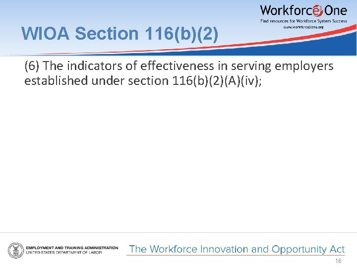 WIOA Section 116(b)(2) (6) The indicators of effectiveness in serving employers established under section