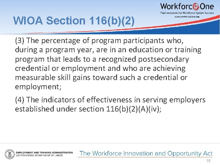 WIOA Section 116(b)(2) (3) The percentage of program participants who, during a program year,