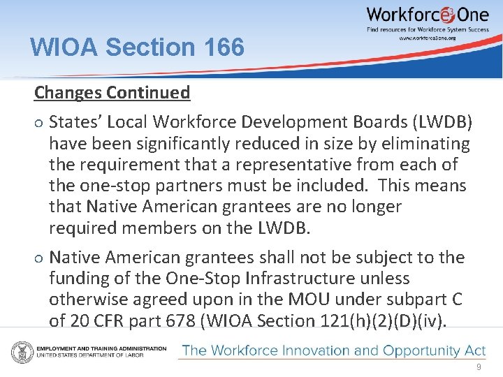 WIOA Section 166 Changes Continued ○ States’ Local Workforce Development Boards (LWDB) have been