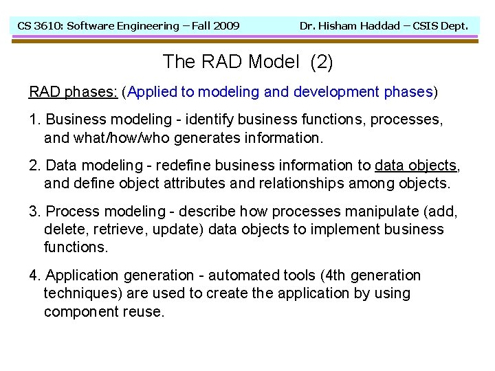 CS 3610: Software Engineering – Fall 2009 Dr. Hisham Haddad – CSIS Dept. The