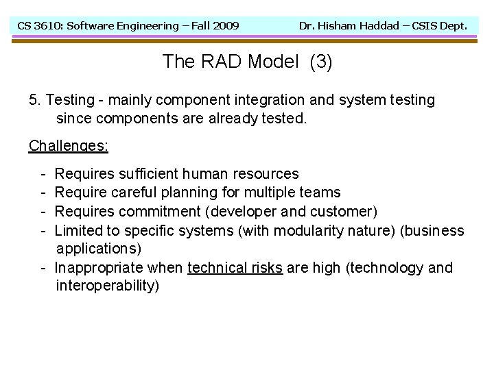 CS 3610: Software Engineering – Fall 2009 Dr. Hisham Haddad – CSIS Dept. The