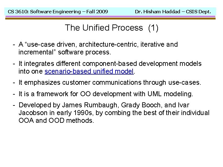 CS 3610: Software Engineering – Fall 2009 Dr. Hisham Haddad – CSIS Dept. The