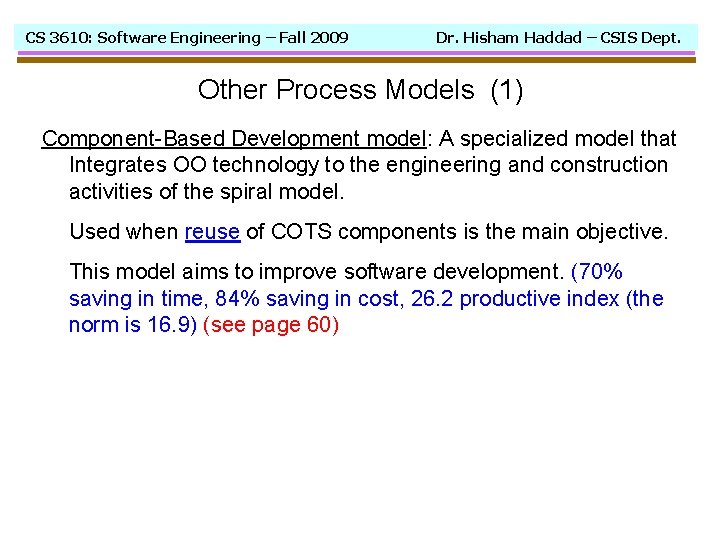 CS 3610: Software Engineering – Fall 2009 Dr. Hisham Haddad – CSIS Dept. Other