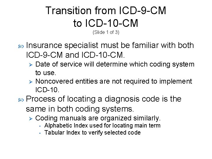 Transition from ICD-9 -CM to ICD-10 -CM (Slide 1 of 3) Insurance specialist must Transition from ICD-9 -CM to ICD-10 -CM (Slide 1 of 3) Insurance specialist must