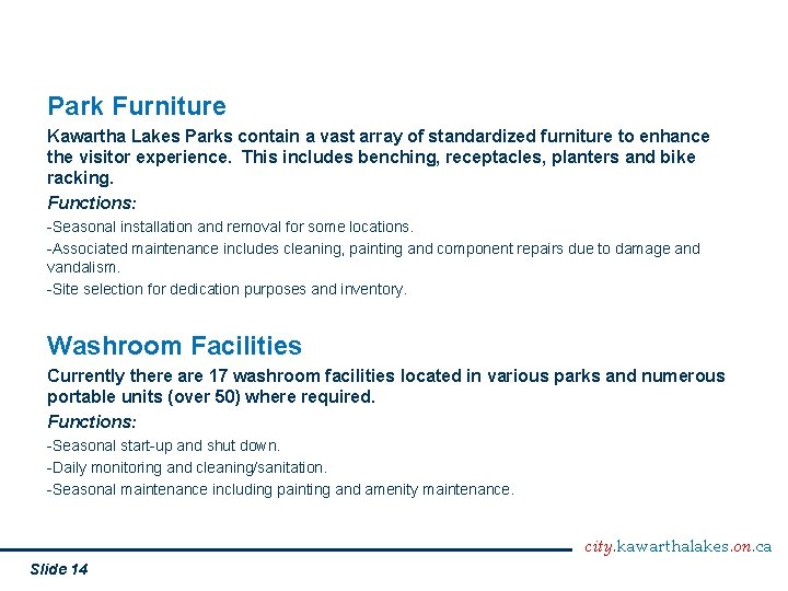 Park Furniture Kawartha Lakes Parks contain a vast array of standardized furniture to enhance