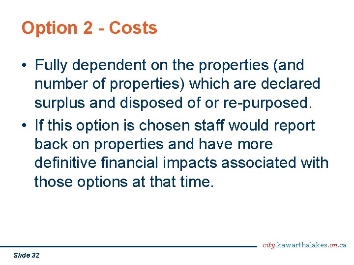 Option 2 - Costs • Fully dependent on the properties (and number of properties)