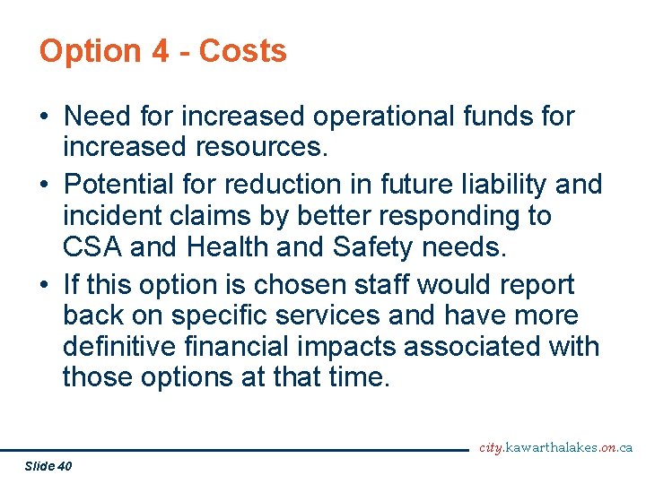 Option 4 - Costs • Need for increased operational funds for increased resources. •