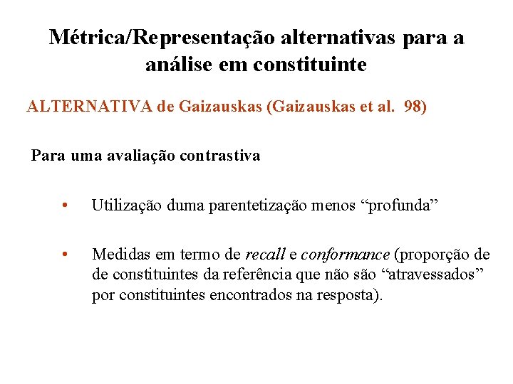 Métrica/Representação alternativas para a análise em constituinte ALTERNATIVA de Gaizauskas (Gaizauskas et al. 98)