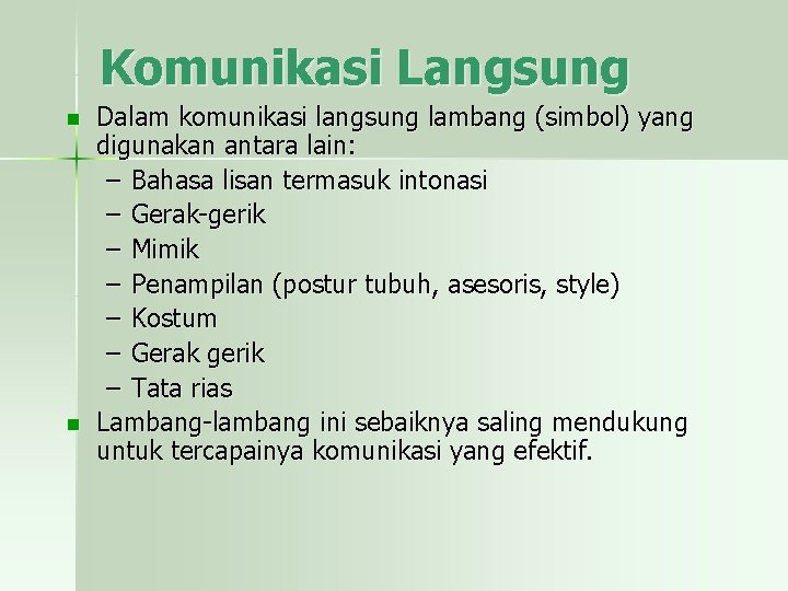 Komunikasi Langsung n n Dalam komunikasi langsung lambang (simbol) yang digunakan antara lain: –