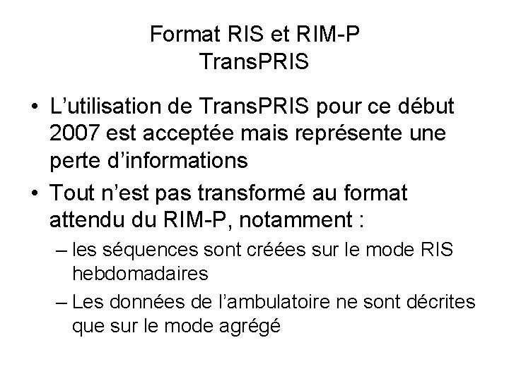 Format RIS et RIM-P Trans. PRIS • L’utilisation de Trans. PRIS pour ce début