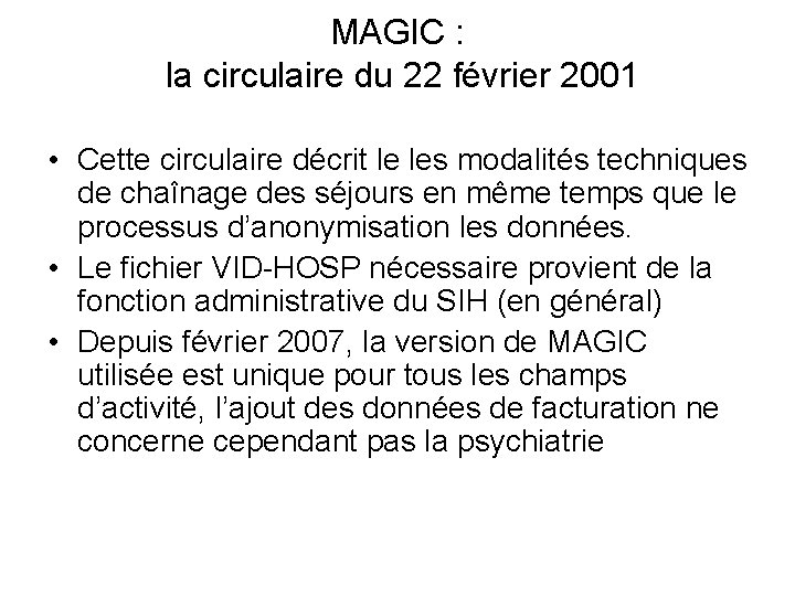 MAGIC : la circulaire du 22 février 2001 • Cette circulaire décrit le les