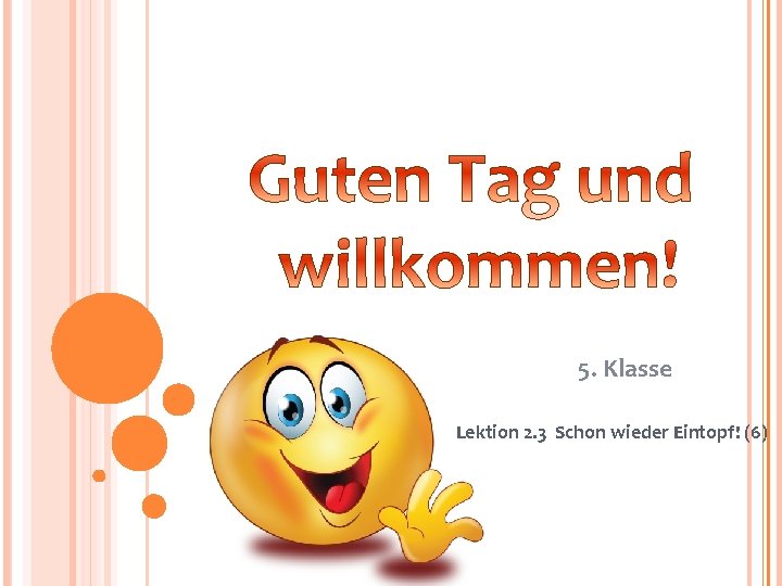 5. Klasse Lektion 2. 3 Schon wieder Eintopf! (6) 