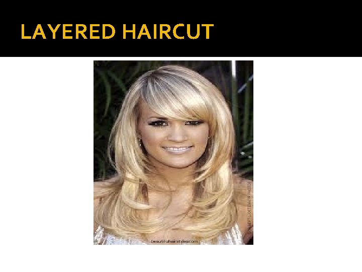 LAYERED HAIRCUT 