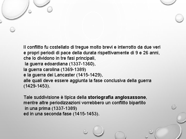 Il conflitto fu costellato di tregue molto brevi e interrotto da due veri e