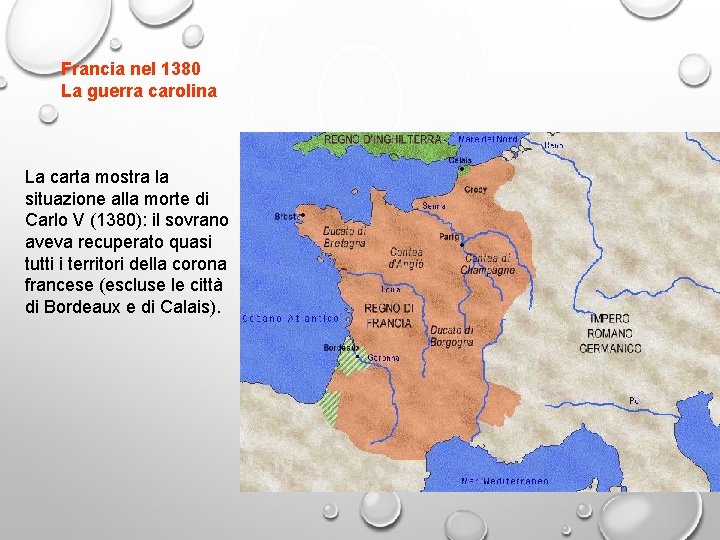 Francia nel 1380 La guerra carolina La carta mostra la situazione alla morte di