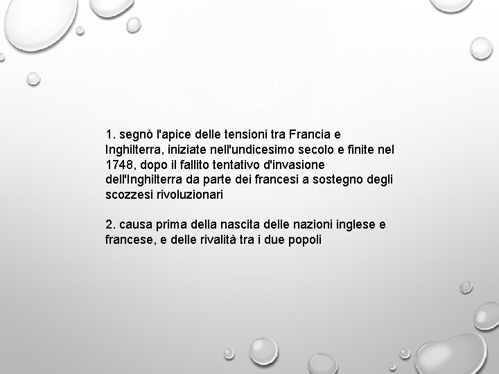 1. segnò l'apice delle tensioni tra Francia e Inghilterra, iniziate nell'undicesimo secolo e finite