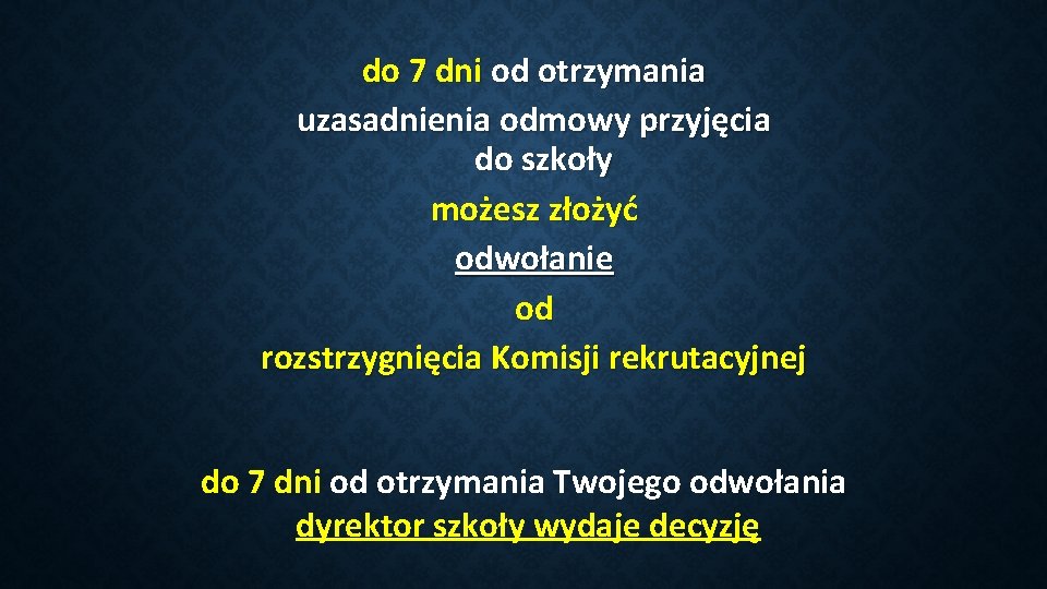 do 7 dni od otrzymania uzasadnienia odmowy przyjęcia do szkoły możesz złożyć odwołanie od