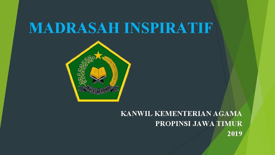 MADRASAH INSPIRATIF KANWIL KEMENTERIAN AGAMA PROPINSI JAWA TIMUR 2019 