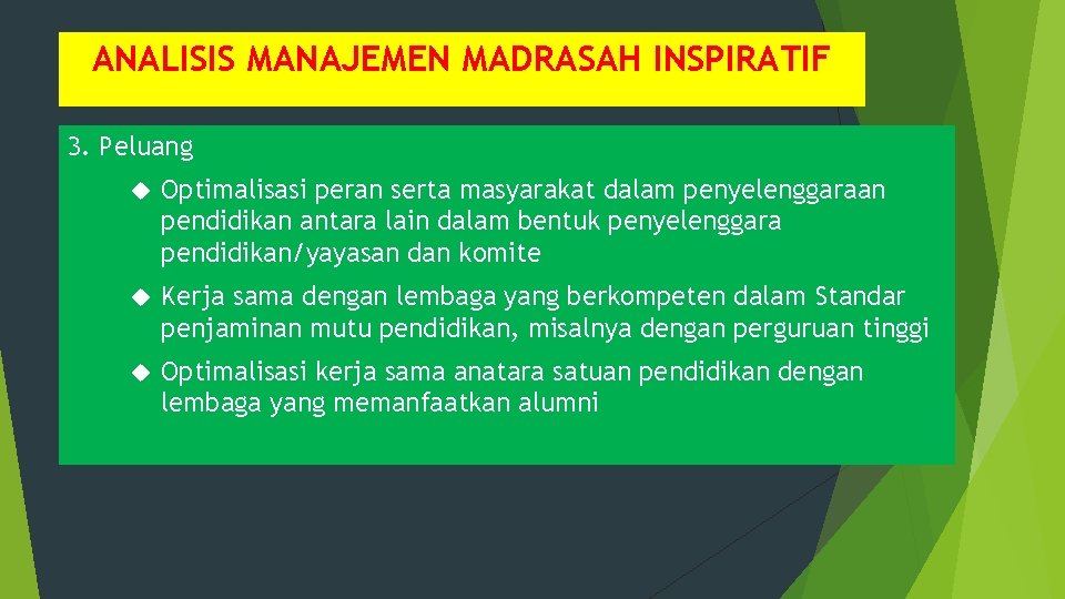 ANALISIS MANAJEMEN MADRASAH INSPIRATIF 3. Peluang Optimalisasi peran serta masyarakat dalam penyelenggaraan pendidikan antara