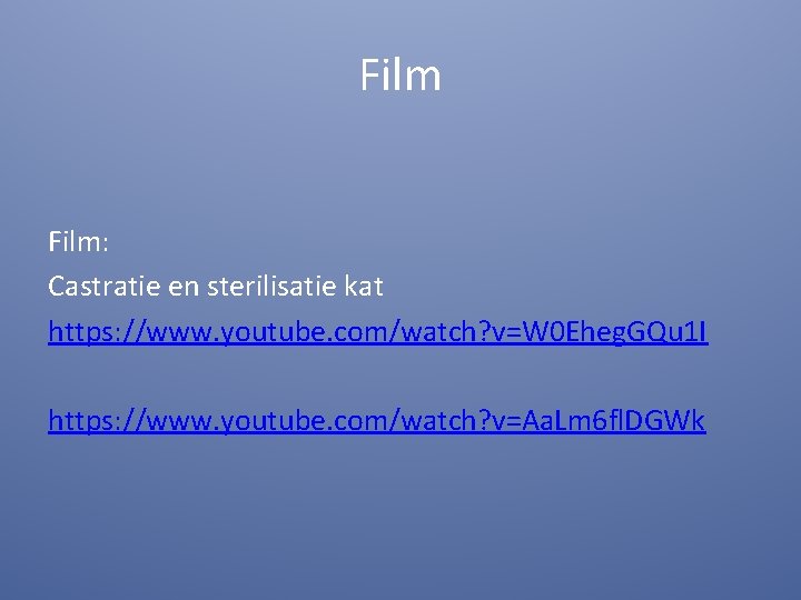 Film: Castratie en sterilisatie kat https: //www. youtube. com/watch? v=W 0 Eheg. GQu 1