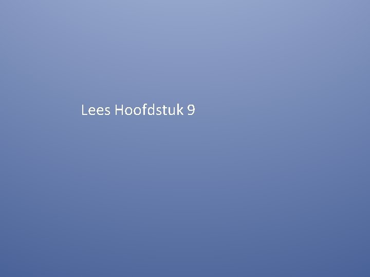 Lees Hoofdstuk 9 