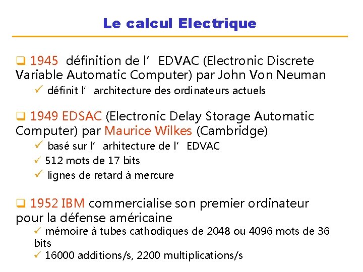 Le calcul Electrique q 1945 définition de l’EDVAC (Electronic Discrete Variable Automatic Computer) par
