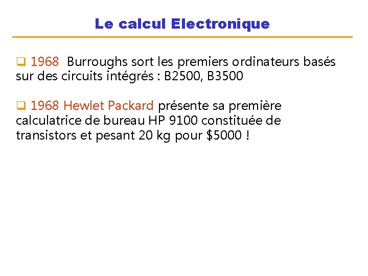 Le calcul Electronique q 1968 Burroughs sort les premiers ordinateurs basés sur des circuits