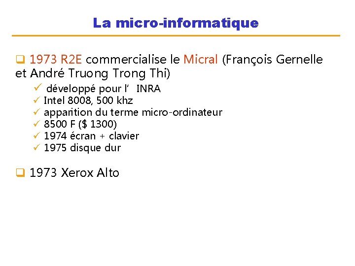 La micro-informatique q 1973 R 2 E commercialise le Micral (François Gernelle et André