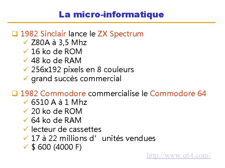 La micro-informatique q 1982 Sinclair lance le ZX Spectrum ü Z 80 A à