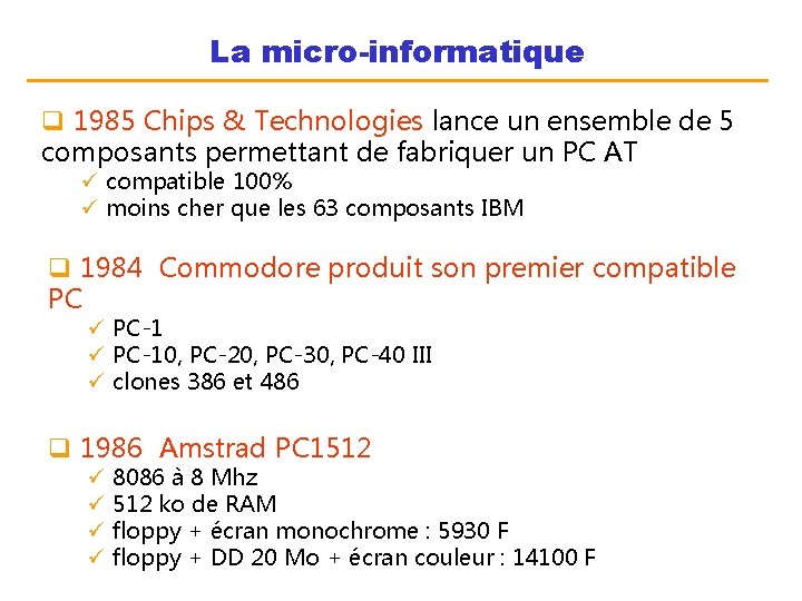 La micro-informatique q 1985 Chips & Technologies lance un ensemble de 5 composants permettant