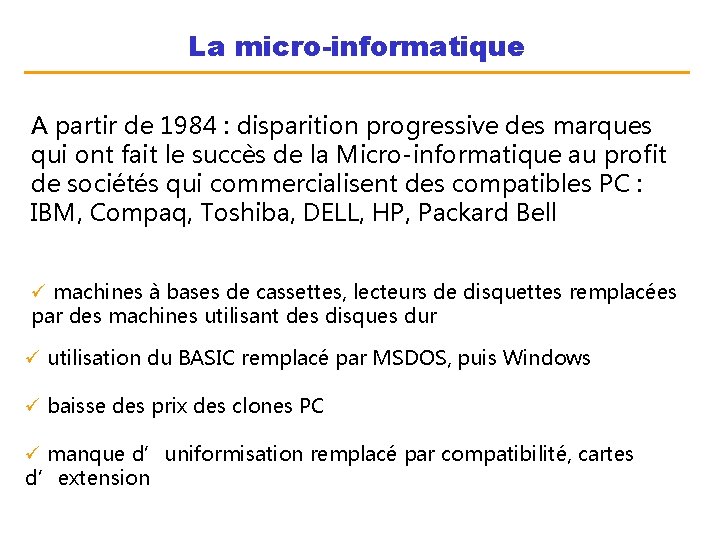 La micro-informatique A partir de 1984 : disparition progressive des marques qui ont fait