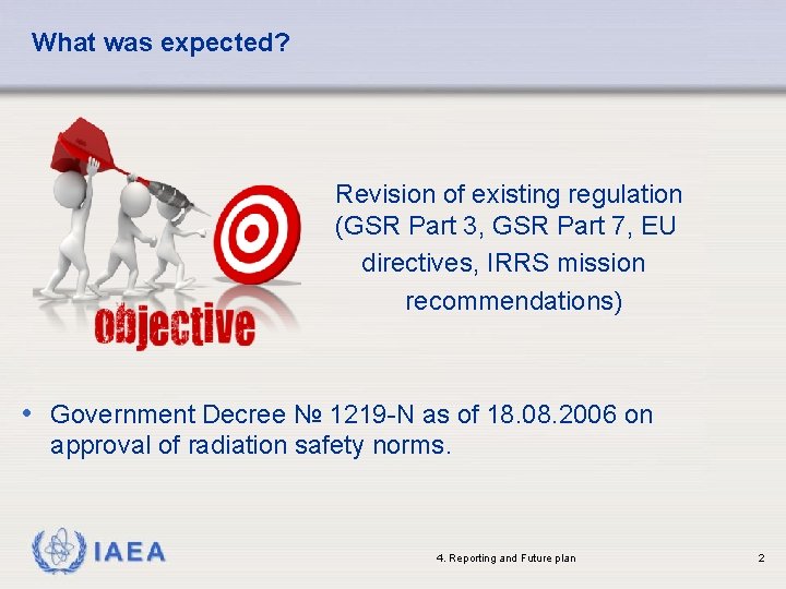 What was expected? Revision of existing regulation (GSR Part 3, GSR Part 7, EU