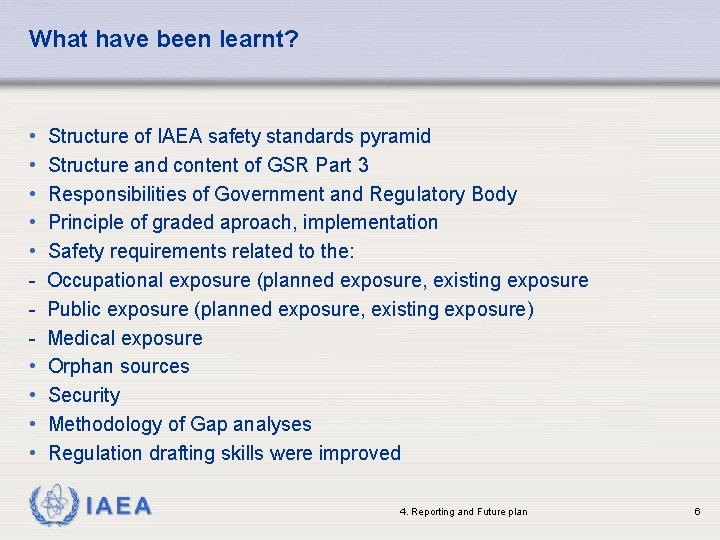 What have been learnt? • • • - • • Structure of IAEA safety