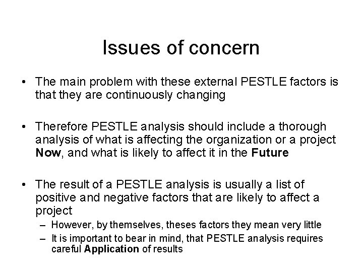 Issues of concern • The main problem with these external PESTLE factors is that Issues of concern • The main problem with these external PESTLE factors is that