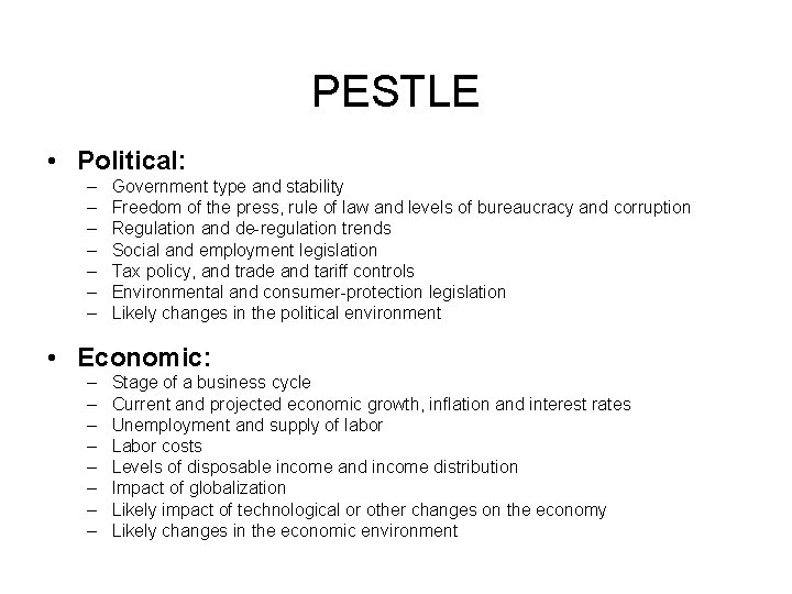 PESTLE • Political: – – – – Government type and stability Freedom of the PESTLE • Political: – – – – Government type and stability Freedom of the