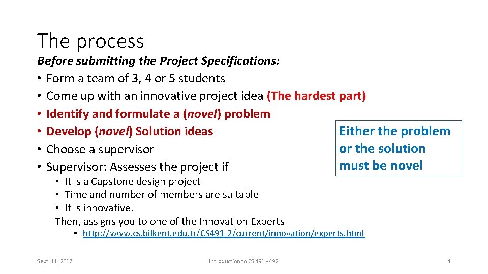 The process Before submitting the Project Specifications: • Form a team of 3, 4