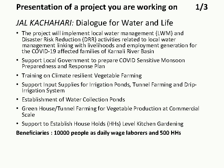 Presentation of a project you are working on 1/3 JAL KACHAHARI: Dialogue for Water Presentation of a project you are working on 1/3 JAL KACHAHARI: Dialogue for Water
